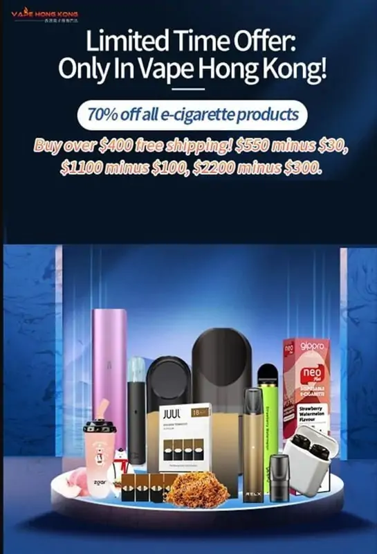 Vape Hong Kong 2023 latest Promotion: All Vape get 70% off! Moreover buy over $400 free shipping! buy $550 minus $30, $1100 minus $100, $2200 minus $30 0.